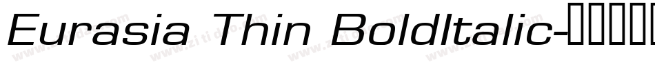 Eurasia Thin BoldItalic字体转换